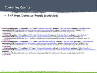 36
Containing Quality
●
PHP Mess Detector Result (codesize)
 