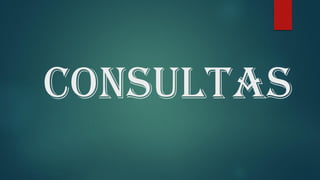 CONSULTAS