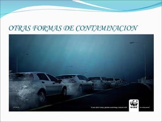 OTRAS FORMAS DE CONTAMINACION 