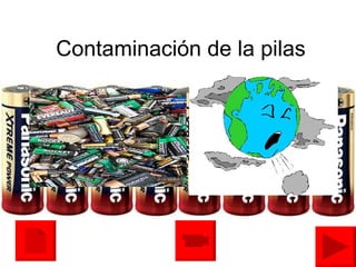 Contaminación de la pilas 