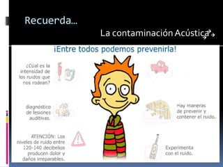 Recuerda…La contaminación Acústica
