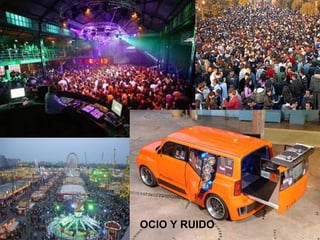 OCIO
OCIO Y RUIDO
 