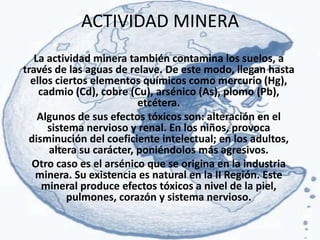 Desertificación	La desertificación es la intensificación de la aridez. La desertificación, definida como la intensificación de las condiciones desérticas y el decrecimiento paulatino de la productividad de los ecosistemas, es generada principalmen- te por el ser humano, que actúa sobre un me- dio frágil y lo presiona en exceso para obtener su sustento. CausasLas principales causas de desertificación son la agricultura de secano y riego, la erosión hídrica y eólica, los cambios climáticos, el sobrepastoreo, la deforestación, los incendios forestales, la extinción de especies nativas de flora y fauna, y la expansión urbana.  