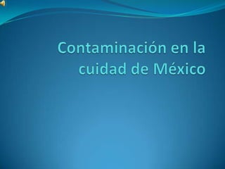 Contaminación en la cuidad de México 