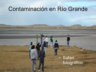 Contaminación en Río Grande ,[object Object]