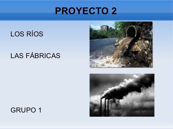 Contaminacion Fabricas Y Rios Grupo 1