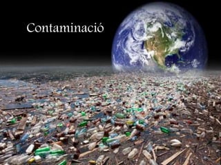 Contaminació
 