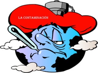La contaminación 