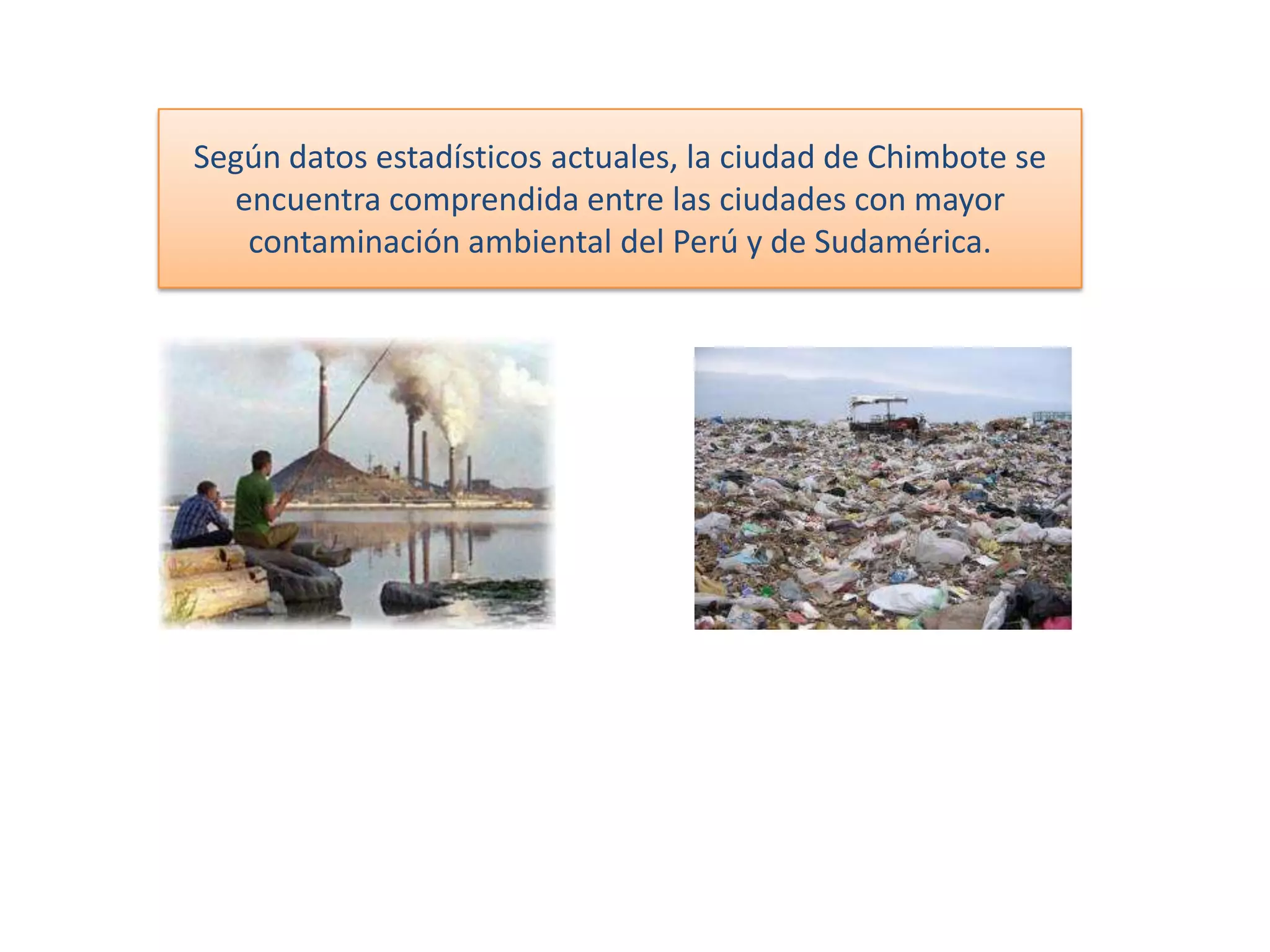 La contaminación ambiental en la ciudad de Chimbote | PPTX | South ...