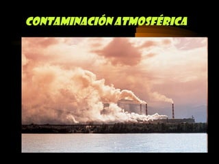 Contaminación atmosférica
 