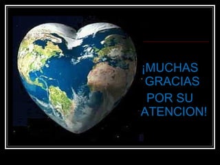 ¡MUCHAS
GRACIAS
POR SU
ATENCION!
 