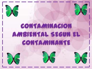 Contaminación ambiental - Diapositivas