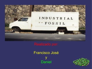 Realizado por: Francisco José y Daniel