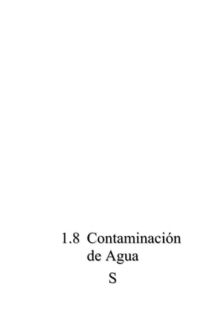 1.81.8 ContaminacContaminacióiónn
dede AguaAgua
SS
 