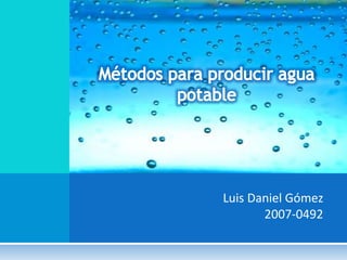 Luis Daniel Gómez
2007-0492
 