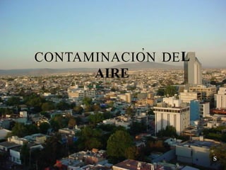 ,
CONTAMINACION DE
 