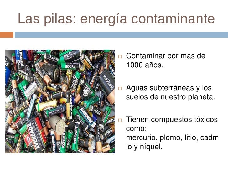 Contaminacion De Las Pilas