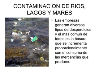 CONTAMINACION DE RIOS, LAGOS Y MARES ,[object Object]