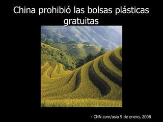 China prohibió las bolsas plásticas gratuitas - CNN.com/asia 9 de enero, 2008 