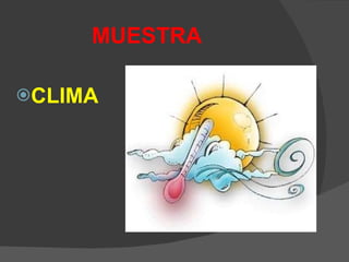 MUESTRA CLIMA 