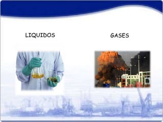 LIQUIDOS GASES 
 