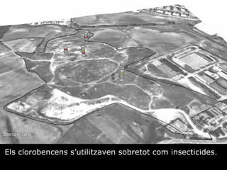Els clorobencens sutilitzaven sobretot com insecticides. 
