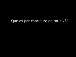 Qu es pot concloure de tot 樰? 