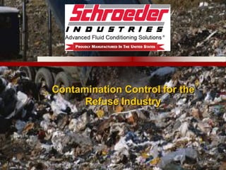 Contamination Control for the
Refuse Industry
 