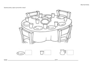 EB1/JI da Portela

Quantos pratos, copos e jarras têm a mesa?




NOME:                                        DATA:
 