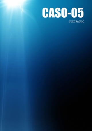 - 26 -
Contatados & Abduzidos
CASO-05LUIZ PAULO
 