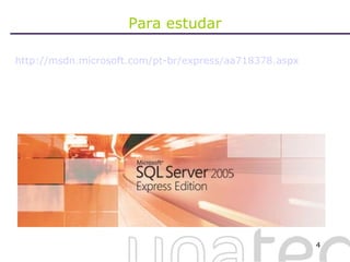Para estudar http://msdn.microsoft.com/pt-br/express/aa718378.aspx   
