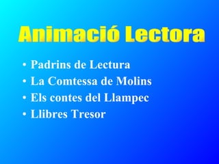 Animació Lectora Padrins de Lectura La Comtessa de Molins Els contes del Llampec Llibres Tresor 