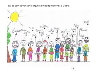 14
I així és com es van salvar algunes sínies de Vilanova i la Geltrú.
 