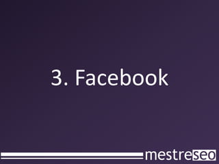 3. Facebook
 
