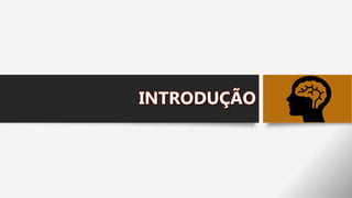 INTRODUÇÃO
 