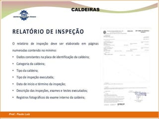 Prof.: Paulo Luiz
P L S E G
CALDEIRAS
 