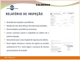 Prof.: Paulo Luiz
P L S E G
CALDEIRAS
 