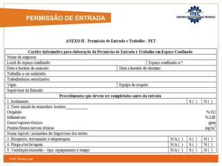 Prof. Paulo Luiz
PERMISSÃO DE ENTRADA
 