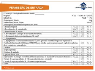 Prof. Paulo Luiz
PERMISSÃO DE ENTRADA
 