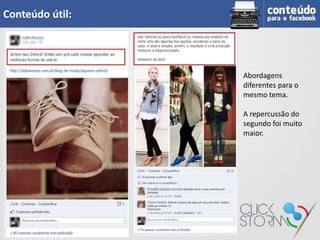 Conteúdo útil:




                 Abordagens
                 diferentes para o
                 mesmo tema.

                 A repercussão do
                 segundo foi muito
                 maior.
 