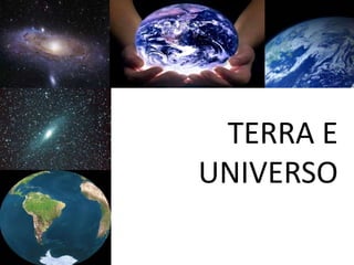 TERRA E UNIVERSO