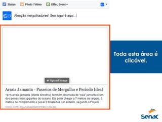 Toda esta área é
clicável.
 