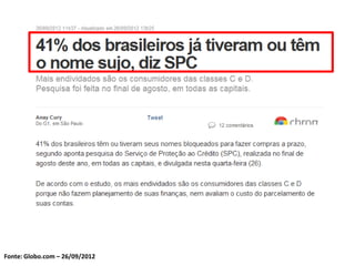 Fonte: Globo.com – 26/09/2012
 