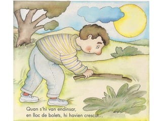 Conte els bolets s'han enfadat