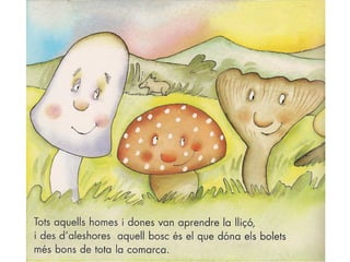 Conte els bolets s'han enfadat