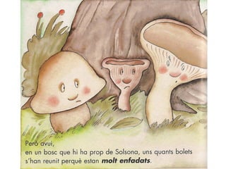 Conte els bolets s'han enfadat
