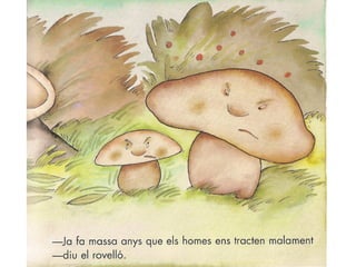 Conte els bolets s'han enfadat