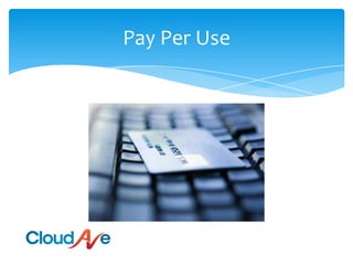 Pay Per Use