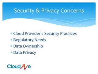Security & Privacy ConcernsCloud Provider’s Security PracticesRegulatory NeedsData OwnershipData Privacy