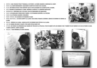  MIREYA: UNA VEGADA POSAT TRANQUIL, EN PEDRO I LA MARE ANAREN A BERENAR AL CAMP.
 NEREA: AL CAMP BERENAREN I AGAFAREN FL...